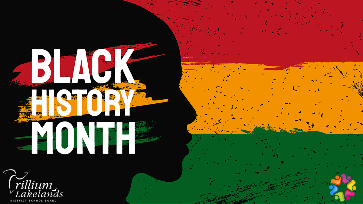 TLDSB recognizes February as Black History Month Trillium Lakelands